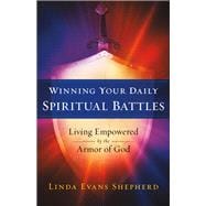 Winning Your Daily Spiritual Battles
