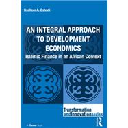 An Integral Approach to Development Economics: Islamic Finance in an African Context
