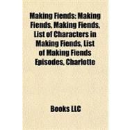 Making Fiends : Making Fiends, Making Fiends, List of Characters in Making Fiends, List of Making Fiends Episodes, Charlotte