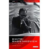 Dmitri Shostakovich: A Life in Film The Filmmaker's Companion 3