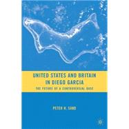 United States and Britain in Diego Garcia The Future of a Controversial Base