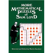 More Mathematical Puzzles of Sam Loyd