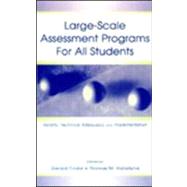 Large-Scale Assessment Programs for All Students : Validity, Technical Adequacy, and Implementation