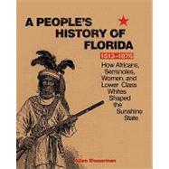 A People's History of Florida 1513-1876