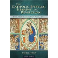 The Catholic Epistles, Hebrews, and Revelation