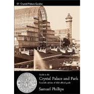 Guide To The Crystal Palace And Park