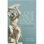 One True Logic A Monist Manifesto book cover, ISBN 9780198967095