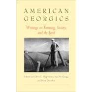 American Georgics : Writings on Farming, Culture, and the Land