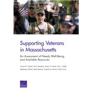 Supporting Veterans in Massachusetts An Assessment of Needs, Well-Being, and Available Resources