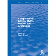 Companion to Literary Myths, Heroes and Archetypes