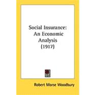 Social Insurance : An Economic Analysis (1917)