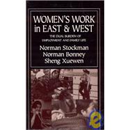 Women's Work in East and West: The Dual Burden of Employment and Family Life: The Dual Burden of Employment and Family Life