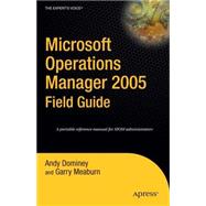 Microsoft Operations Manager 2005 Field Guide