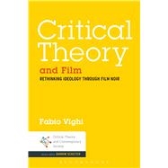Critical Theory and Film Rethinking Ideology Through Film Noir