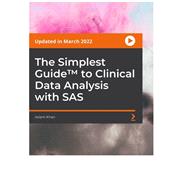 The Simplest Guide™ to Clinical Data Analysis with SAS