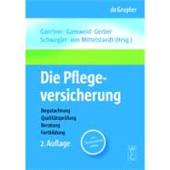 Die Pflegeversicherung: Handbuch Zur Begutachtung, Qualitatsprufung, Beratung Und Forbildung