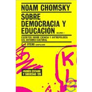 Sobre democracia y educacion / Chomsky on Democracy and Education: Escritos Sobre Ciencia y Antropologia del Entorno Cultural