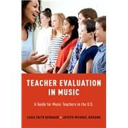 Teacher Evaluation in Music A Guide for Music Teachers in the U.S.