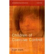 The Coercive Control of Children