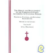 The Origin And Development of the Christian Liturgy According to Cultural Epochs