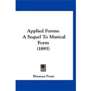 Applied Forms : A Sequel to Musical Form (1895)