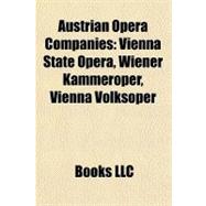 Austrian Opera Companies : Vienna State Opera, Wiener Kammeroper, Vienna Volksoper