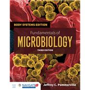 Fundamentals of Microbiology: Body Systems Edition with Navigate 2 Advantage Access