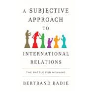 A Subjective Approach to International Relations