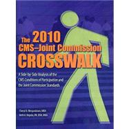 The Cms-joint Commission Crosswalk, 2010: A Side-by-side Analysis of the Cms Conditions of Participation and Joint Commission Standards