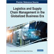 Logistics and Supply Chain Management in the Globalized Business Era