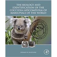 The Biology and Identification of the Coccidia (Apicomplexa) of Marsupials of the World