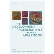 The Development of Generativity across Adulthood