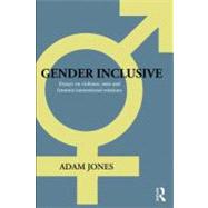 Gender Inclusive : Essays on violence, men, and feminist international Relations