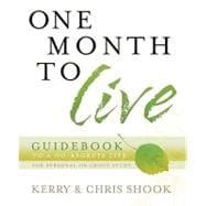 One Month to Live Guidebook To a No-Regrets Life