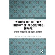 Writing the Military History of Pre-Crusade Europe