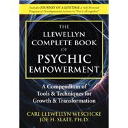 The Llewellyn Complete Book of Psychic Empowerment