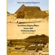 Giza Plateau Mapping Project Season 2009 Preliminary Report