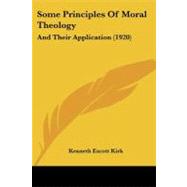 Some Principles of Moral Theology : And Their Application (1920)