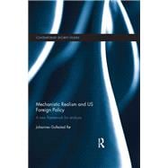 Mechanistic Realism and US Foreign Policy: A New Framework for Analysis