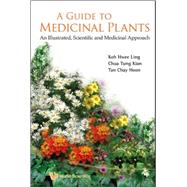A Guide to Medicinal Plants: An Illustrated, Scientific and Medicinal Approach