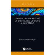 Thermal-Aware Testing of Digital VLSI Circuits and Systems