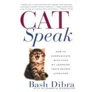 Catspeak: How to Communicate with Cats by Learning Their Secret Language