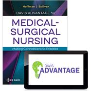 Davis Advantage for Medical-Surgical Nursing Making Connections to Practice