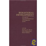 Behavioral Development: Concepts of Approach/Withdrawal and Integrative Levels
