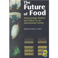 The Future of Food: Biotechnology Markets and Policies in an International Setting