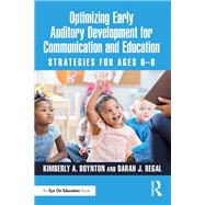 Optimizing Early Auditory Development for Communication and Education