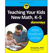 Teaching Your Kids New Math, K-5 For Dummies