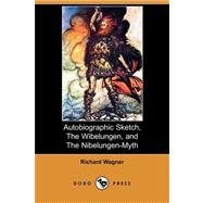 Autobiographic Sketch, the Wibelungen, and the Nibelungen-myth