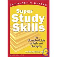 Super Study Skills: The Ultimate Guide to Tests and Studying