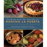 Cooking with the Seasons at Rancho La Puerta Recipes from the World-Famous Spa